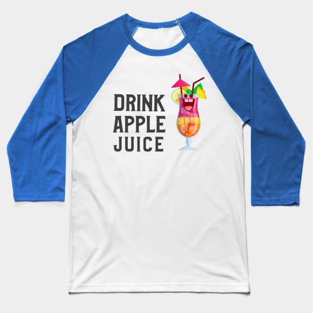 Drink Apple Juice (Ver.2) Baseball T-Shirt by GideonStore